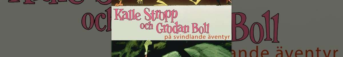 Kalle Stropp och Grodan Boll (Sverige)